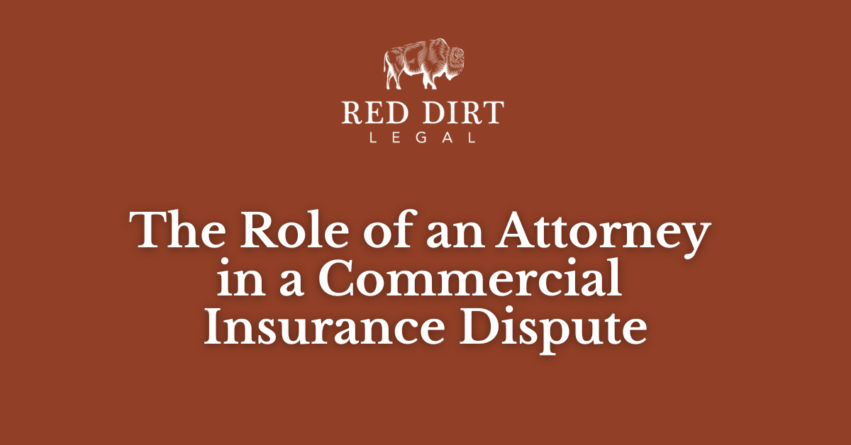 Commercial Insurance Dispute - Oklahoma Insurance dispute lawyersRed Dirt Legal