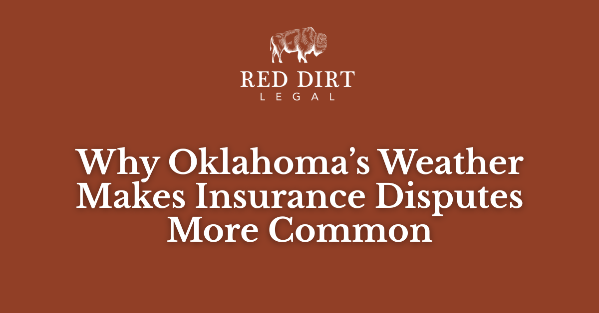 oklahoma weather insurance dispute - Oklahoma Insurance dispute lawyersRed Dirt Legal